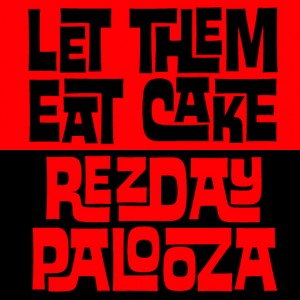 graphic of the words "Let Them Eat Cake - Rezdaypalooza" set in the House Industries "Ed Interlock" typeface, with the first words "Let Them Eat Cake" in black type on a red background, and the final words, "Rezdaypalooza" set in red type on a black background